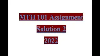 MTH 101 Assignment No 2 Solution 2022