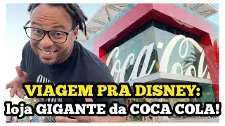 Disney em Orlando: que SURPRESA essa LOJA GIGANTE DA COCA COLA!