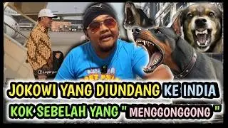 JOKOWI YANG DIUNDANG KE INDIA, KOK SEBELAH YANG MENGGONGGONG ? 😁