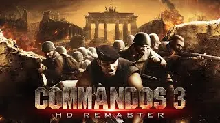 Commandos 3 HD Remaster - Central Europe Take Control of the Town