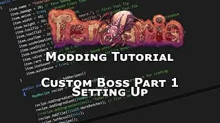 OUTDATED! - Terraria Modding Tutorial - Custom Boss Part 1 - Setting Up - tModLoader 0.10