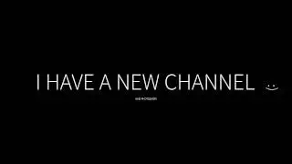 Subscribe to My New Channel!