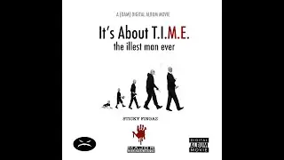 STICKY FINGAZ "It's About T.I.M.E." (the illest mafucka ever)