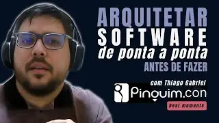 ☝️ARQUITETAR SOFTWARE, DE PONTA A PONTA, ANTES DE FAZER,  É POSSÍVEL ? 🤔