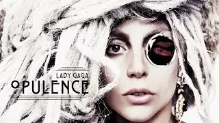 OPULENCE [Gaga Edit]