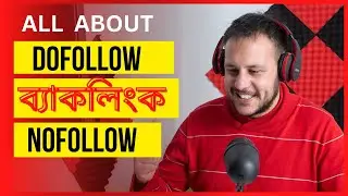 Dofollow Vs Nofollow Backlinks Bangla Tutorial (ব্যাকলিংকের ধরণ) | SEO Bangla Tutorials-Hedayet