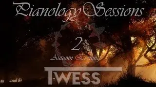 Pianology Sessions 2: Autumn Evenings - T-wess