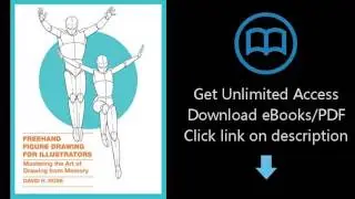 Download Freehand Figure Drawing for Illustrators: Mastering the Art of Drawing from Memory PDF