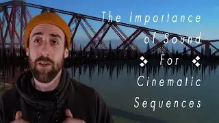 Importance of Sound in Cinematic Sequences