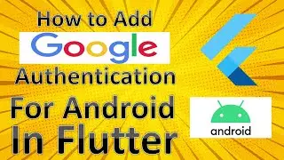 How to add Google authentication for Android in Flutter