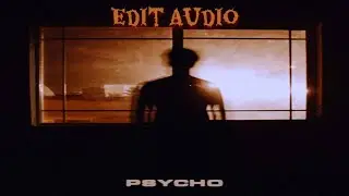 𝐏𝐬𝐲𝐜𝐡𝐨 - c152 『𝙴𝚍𝚒𝚝 𝙰𝚞𝚍𝚒𝚘』