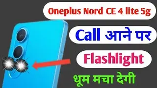 oneplus nord ce 4 lite 5g incoming call flashlight setting /oneplus nord ce 4 lite call flashlight