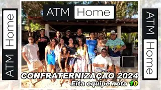 Confraternização 2024 ATM HOME