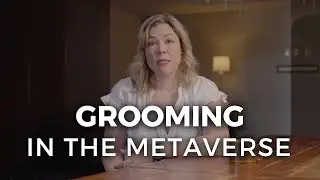 What Is Grooming In The Metaverse?