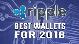Best RIPPLE WALLETS !! TOP 3 XRP WALLETS FOR 2019 !!