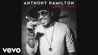 Anthony Hamilton - Never Letting Go (Audio)
