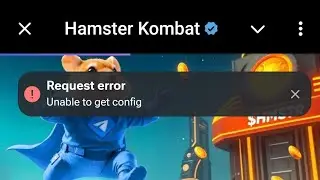 Hamster Kombat Request Error Problem | Hamster Kombat Unable To Get Config