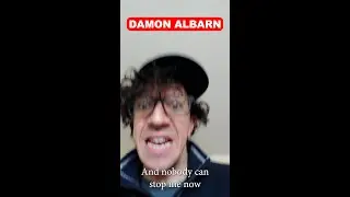 DAMON ALBARN (from Gorillaz and Blur) CAN'T BE STOPPED