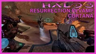 Halo MCC: Halo 3 Campaign Mod - Resurrection Revamp Campaign Overhaul - Cortana