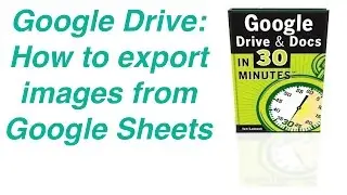 Google Drive: How To Export Images From Google Sheets