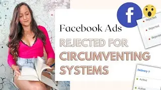Facebook Ad Got Rejected Because of Circumventing Systems