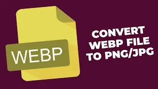 How to Convert Webp file to Png/Jpg - Easy!