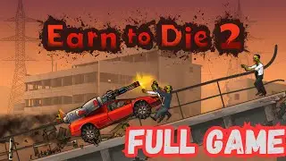 Earn To Die 2 Full Gameplay 100% Walkthrough🙈🔥2025 PC