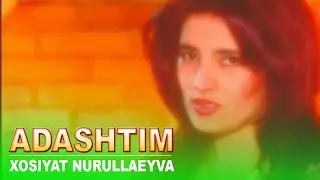 Xosiyat Nurullayeva - Adashdim
