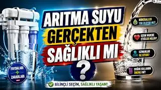 Arıtma Suyu Gerçekten Sağlıklı Mı ? 