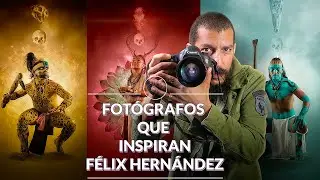 59 FOTOGRAFOS QUE INSPIRAN FELIX HERNANDEZ
