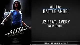Alita: Battle Angel Trailer #2 Music | J2 Feat. Avery - New Divide