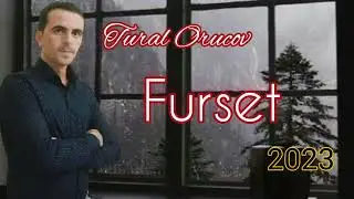 Tural Orucov Furset 2023