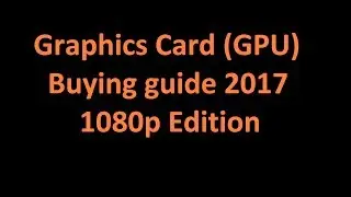 GPU Buying Guide for 1080p Gaming
