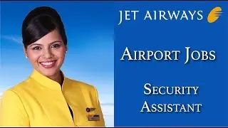 Airport Jobs | Security Assistant | Jet Airways