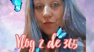 Vlog 2 de 365 🔥🔥