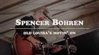 Spencer Bohren - Old Louisa's Movin' On - Rootsway 2013