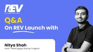Q & A with Nitya Shah on the REV launch by the WebEngage Startup Program