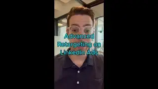 Advanced Retargeting on LinkedIn Ads