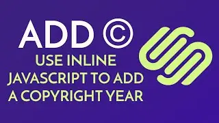 Add Copyright Script to your Squarespace Site - Make your Copyright Date Line Update Automatically