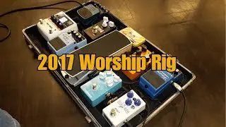 Worship Tone //  Worship Pedalboard