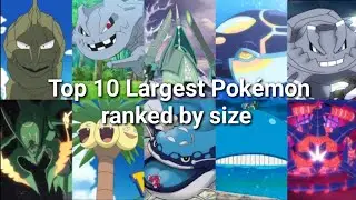 Top 10 Largest Pokémon Ranked by Size Most Largest Pokémon Ranked #pokémon #facts