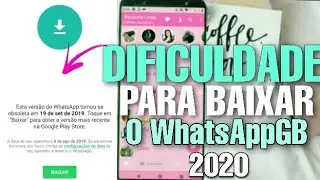 WHATSAPP GB COM VERSÃO OBSOLETA 2020 - NÃO CONSIGO INSTALAR NENHUMA VERSÃO