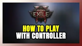 How to Play Path of Exile 2 With Controller on PC!