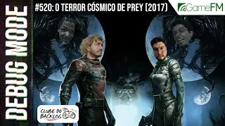 O TERROR CÓSMICO DE PREY (2017) - Debug Mode 