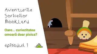 Aventurile Soriceilor: Oare… curiozitatea omoara doar pisica? (Episodul 1)