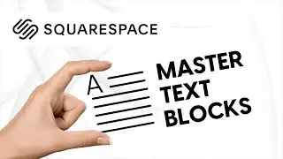 Adding Text Content Blocks in Squarespace: A Step-by-Step Guide