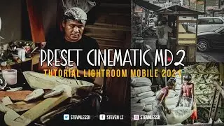 Preset Cinematic MD2 Tutorial Lightroom Mobile 2021