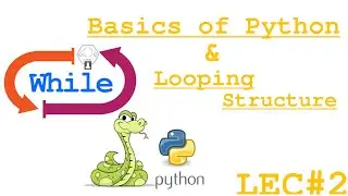 While Loop | Python | Lecture#2