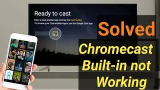 Chromecast Built-in not Working | Android Tv Chromecast not working issue Solved