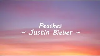 Justin Bieber - Peaches (Lyrics) ft. Daniel Caesar, Giveon Remix